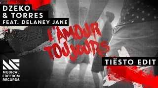 Dzeko and Torres feat. Delaney Jane - L'amour Toujours  (Tiësto Edit) [Available Septembre 8]