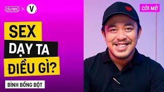 Sex dạy ta điều gì? - Nhà Biên Kịch Bình Bồng Bột | Cởi Mở S2 Ep18