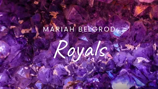 Royals - Mariah Belgrod