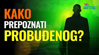 KAKO PREPOZNATI PROBUĐENOG? KAKO IZGLEDA, KAKO SE PONAŠA?  / ATMA