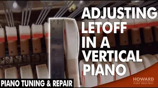 Piano Tuning & Repair - Adjusting Let-off In A Vertical Piano I HOWARD PIANO INDUSTRIES