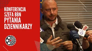 Konferencja szefa BBN - pytania dziennikarzy