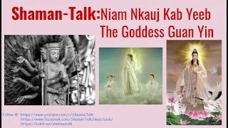 #103  ShamanTalk: Niam Nkauj Kab Yeeb Txoj Kev Pab Guan Yin's Healing Gift - Hmong Shaman