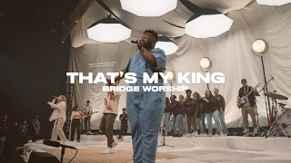 That's My King (feat. Lloyd Nicks) | Bridge Worship
