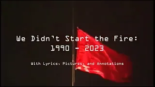 We Didn't Start the Fire: 1990-2023 Edition w/ Pictures & Annotations (APUSH Project)