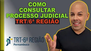 COMO CONSULTAR PROCESSO DO TRT 6ª REGIÃO - PERNAMBUCO