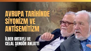 Avrupa Tarihinde Siyonizm ve Antisemitizm... İlber Ortaylı ve Celal Şengör Anlattı