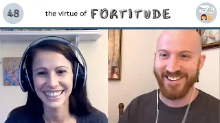 48. The Virtue of Fortitude