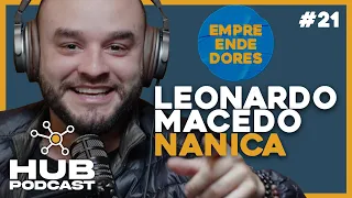 LEONARDO MACEDO (NANICA) I HUB Podcast - EP 21