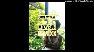 Come My Way(Mozy Svh Remix)NCV 2022