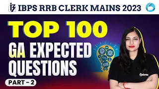 IBPS RRB CLERK MAINS 2023 | TOP 100 GA EXPECTED QUESTIONS | PART 2 | By Sheetal Ma'am