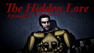 [SFM FNaF] Five Nights at Freddy's The Hidden Lore Episode 6