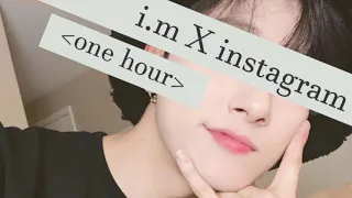 monsta x i.m - instagram [one hour]
