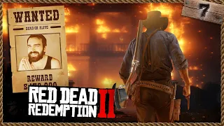 Burning It All Down To The Ground! - Red Dead Redemption 2  - Part 7 (Console Playthrough) (VOD)