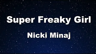 Karaoke♬ Super Freaky Girl - Nicki Minaj 【No Guide Melody】 Instrumental