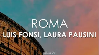 Luis Fonsi, Laura Pausini - Roma (Letra)