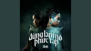 đừng làm nó phức tạp