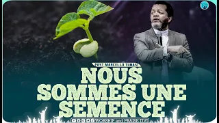 Pasteur Marcello tunasi  NOUS SOMMES UNE SEMENCE