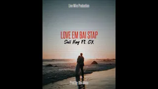 Love Em Bai Stap(2023)...Sai Kay ft Cx