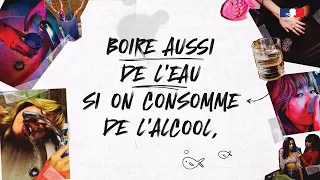 Boire aussi de l'eau si l'on consomme de l'alcool, C'EST LA BASE