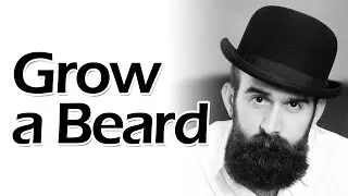 How to Grow a Beard Successfully