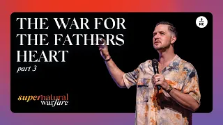 Supernatural Warfare | Pastor Landon Schott | The War for The Fathers Heart