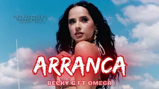 Becky G Ft Omega - Arranca (Alex Gramage Dj Mambo Remix)