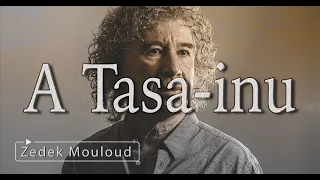 Tasa-inu | PAROLES⎟Zedek Mouloud