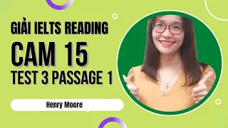 Giải IELTS Reading Cambridge 15 Test 3 | Passage 1: HENRY MOORE | IELTS Thanh Loan