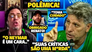 DEU TRETA! RENATO GAÚCHO DESABAFOU E METEU O LOC0 NO CASAGRANDE COM DIREITO A RECADO DE NEYMAR