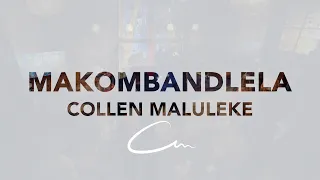 Collen Maluleke - Makombandlela | Official Video