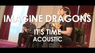 Imagine Dragons - It's Time - Acoustic [ Live in Paris ]