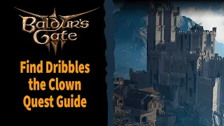 Baldur's Gate 3 Find Dribbles the Clown Quest Guide