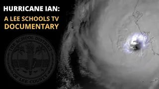 Hurricane Ian: A Lee Schools TV Documentary