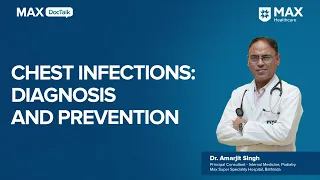 Chest Infections: Diagnosis and Prevention │ Dr. Amarjit Singh │ Max Hospital, Bathinda