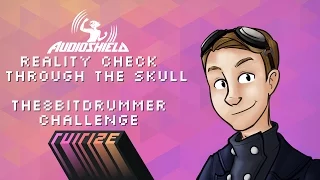 Reality Check Through the Skull (The8BitDrummer Challenge) - DM DOKURO • AudioShield