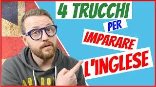 4 trucchi imparare e migliorare l'Inglese BENE