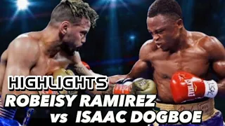 ROBEISY RAMIREZ VS ISAAC DOGBOE HIGHLIGHTS / BOXING