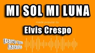 Elvis Crespo - Mi Sol Mi Luna (Versión Karaoke)