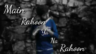 Main Rahoon Ya Na Rahoon 🎶 Heart Touching Flute Instrumental Cover 🎶