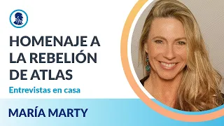 Entrevistas en casa: María Marty - Homenaje a La Rebelión de Atlas