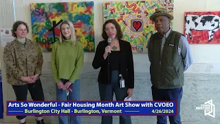 Arts So Wonderful - Fair Housing Month Art Show with CVOEO