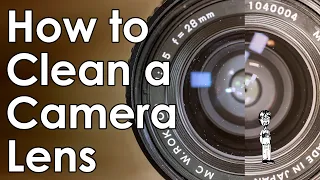 How to Clean a Camera Lens: Three Methods to Safely, Easily, and Quickly Clean Dust, Dirt, & Smudges