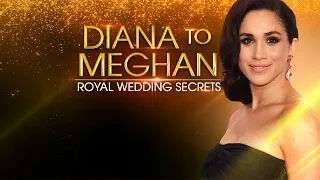 Diana To Meghan: The Most Shocking Secrets Behind Royal wedding Dress - British Documentary