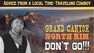 Don't Go to North Rim Grand Canyon