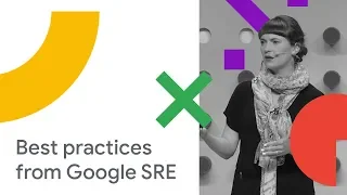 Best Practices from Google SRE: How You Can Use Them with GKE + Istio (Cloud Next '18)