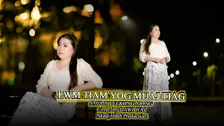 Lwm Tiam Muaj Tiag  Cover by Dawb Yaj  Music Video. Nkauj Hmoob