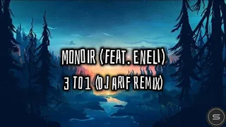 Monoir ft. Eneli - 3 to 1 (DJ Arif Remix) (Lyrics)
