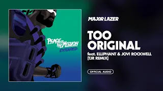 Major Lazer - Too Original (feat. Elliphant & Jovi Rockwell) (TJR Remix) (Official Audio)