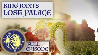 King John's Lost Palace | FULL EPISODE | Time Team